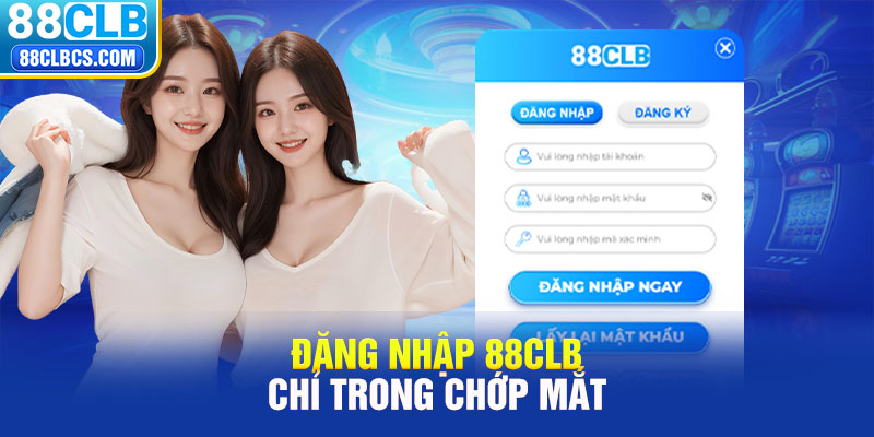 Đăng nhập 88CLB chỉ trong chớp mắt