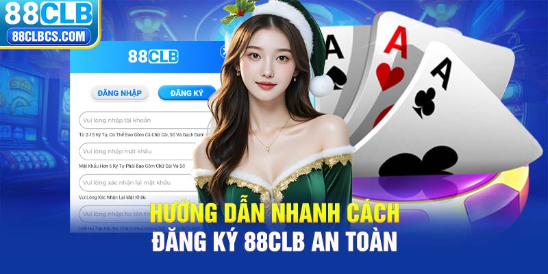 Hướng dẫn nhanh chóng đăng ký 88clb an toàn