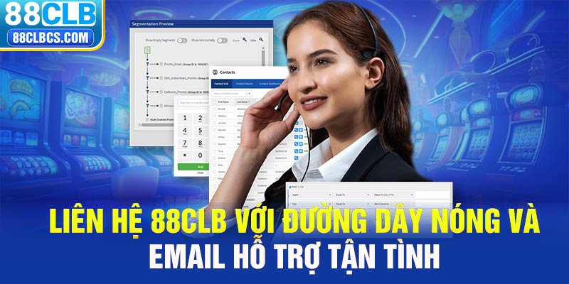 Liên hệ 88CLB với đường dây nóng và email hỗ trợ tận tình