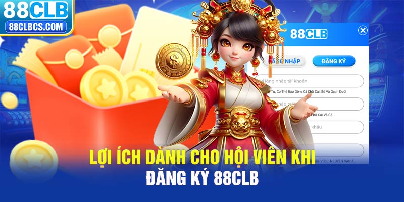 Lợi ích dành cho hội viên khi đăng ký 88CLB