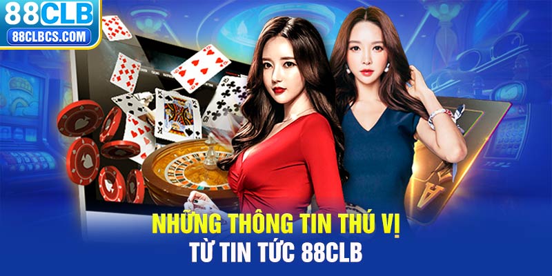 Những thông tin thú vị từ tin tức 88CLB