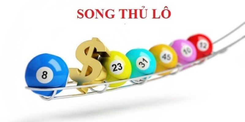 Lý do vì sao bạn nên thử chơi song thủ lô là gì?