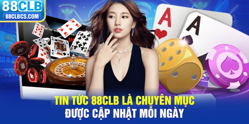 Tin tức 88CLB là chuyên mục được cập nhật mỗi ngày