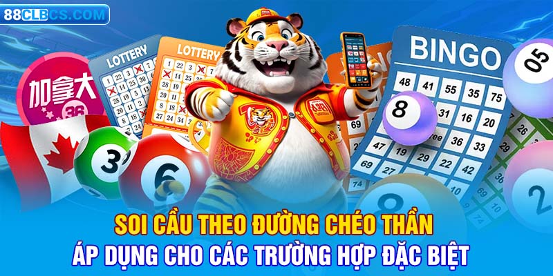 Soi cầu theo đường chéo thần áp dụng cho các trường hợp đặc biệt